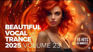 BEAUTIFUL UPLIFTING VOCAL TRANCE MIX 2025 VOL. 23