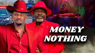 MONEY OR NOTHING | KANAYO O. KANAYO | ZUBBY MICHAEL | LATEST NOLLYWOOD MOVIES LGP