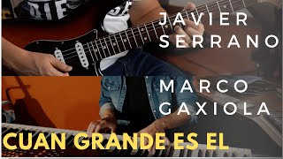 Cuan Grande es El | Javier Serrano | Marco Gaxiola