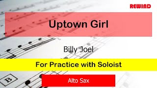 Uptown Girl : Billy Joel : Alto Sax Playalong for Practice with Soloist