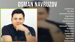 Osman Navruzov 2025 MIX Top Hits - Lyubimaya, Do'stim, Qolmadi choram, Sog'indim