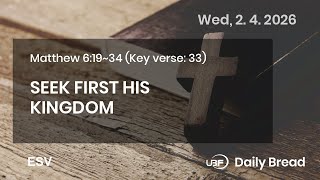 SEEK FIRST HIS KINGDOM, Mt 6:19~34, 02/04/2026 / UBF Daily Bread #UBF