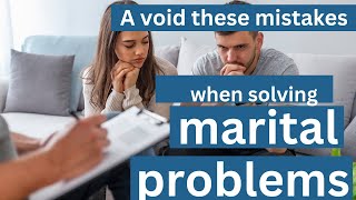 5 things a couple should avoid when solving marital problems in building a successful marriage.