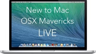 New to OSX Mavericks Live