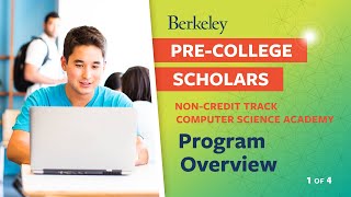 (Video 1 of 4) Berkeley Pre-College Scholars Program Computer Science Academy Track: Overview