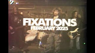 FIXATIONS FEBRUARY 2025