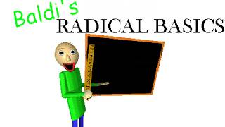 Baldi's Radical Basics!