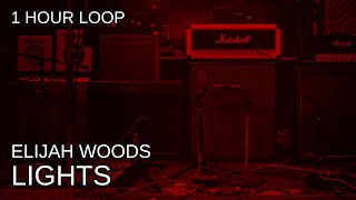 Elijah Woods - Lights - 1 Hour Loop
