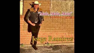 “ Mala, Mala, Mala “ Jorge Ramirez JVR [Musica]