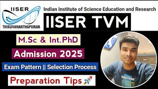 IISER TVM M.Sc & Int.PhD Admission 2025🔥| Exam Pattern | Syllabus | Selection Process | Safe Score 😇
