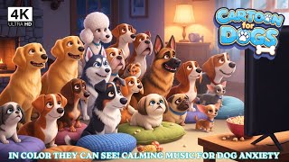 🔴Dog Cartoon: Anti Anxiety Cartoon For Dogs 🐶✨ Relaxation Music For Dogs With Separation Anxiety