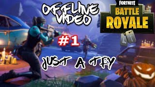 Fortinite Gameplay | Just for a Try | Offline#1