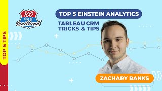 Tableau CRM [Einstein Analytics] Top 5 Tips with Zachary Banks