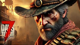 7 Days to Die Wild West Mod!  Day 1 Getting Started Live!