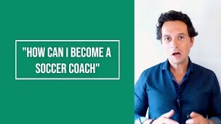 How to become a Soccer Coach?