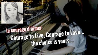 Courage to live...courage to love...the choice is yours: le courage d'aimer