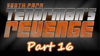 South Park: Tenorman's Revenge: (Part 16: THE RETURN TO THE HEAVENS!)