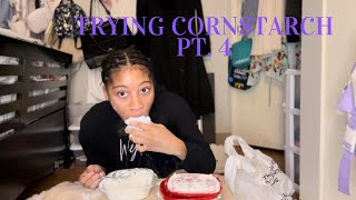 Trying Cornstarch Pt.4
