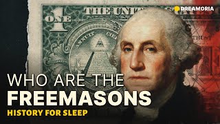The Secret Story of Freemasonry: 600-Years Of Conspiracy | Boring History For Sleep