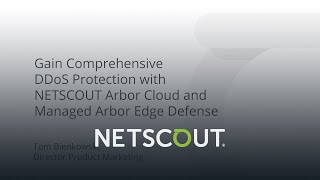 Gain Comprehensive DDoS Protection with NETSCOUT Arbor Cloud and Managed Arbor Edge Defense