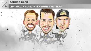 LNY TNZ x Crude Intentions x MC Jeff - Bounce Back [Lyric Video]