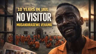 SAD 😭10 Years In JAIL No ViSITS Huyaiwo Hama Dzangu Ndave Munhu Chaiye #foryou #trending 