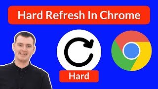 How To Do A Hard Refresh In Google Chrome