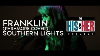 Southern Lights -  Franklin (Paramore Cover) Paramore Night 4 at Route 196