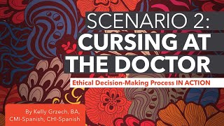 CHIA'S Ethical Decision-Making Process for Medical Interpreters IN ACTION (Scenario 2) FULL VERSION