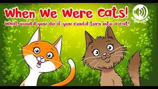 WHEN WE WERE CATS 🐈🐈👵🏼🐀👯‍♂️✨ BEDTIME STORY l STORIES FOR KIDS I ENGLISH STORIES