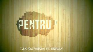 TJK (OG Varza) cu Smally - Pentru Ea (Official release)