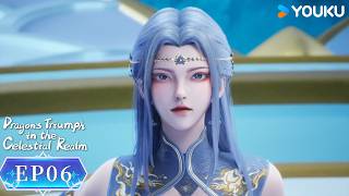 【Dragon's Triumph in the Celestial Realm】EP06 | Chinese Fantasy Anime | YOUKU English Animation
