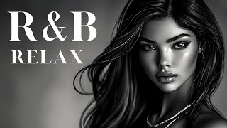 R&B Relax Playlist 🎶 | RnB Music | Smooth Vibes for Relaxation, Focus and Chill