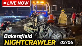 🔴LIVE Nightcrawler News in Bakersfield CA - Viewer Discretion is Advised 02/06