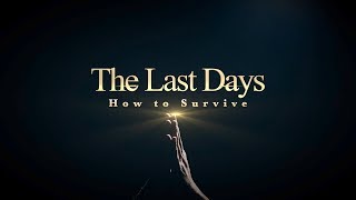 The Last Days - "How to Survive"
