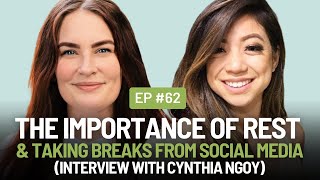 The Importance of Rest, Taking a Break From Social Media and Your Phone with Cynthia Ngoy