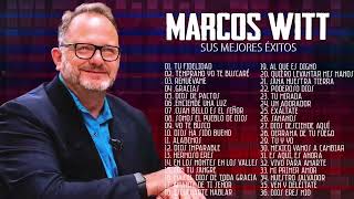 MARCOS WITT SUS MEJORES ÉXITOS / TU FIDELIDAD, TEMPRANO YO TE BUSCARÉ, RENUÉVAME, GRACIAS...