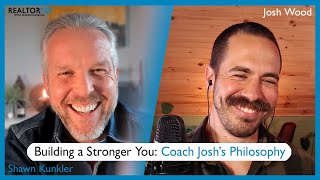 Building a Stronger You: Coach Josh’s Philosophy w/ Josh Wood & Shawn Kunkler