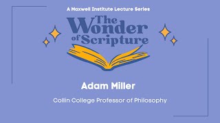 Wonder of Scripture: Adam Miller
