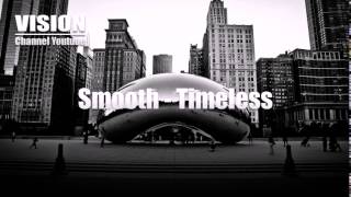 Music : Smooth - Timeless | Vision