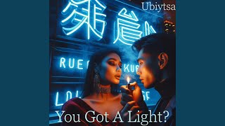 You Got A Light?