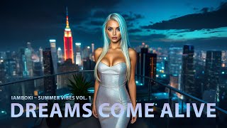 IAMBOKI – Summer Vibes Vol. 1 |  DREAMS COME ALIVE  | Official Music Video 2025
