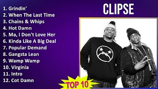 Clipse 2025 MIX Greatest Hits - Grindin', When The Last Time, Chains & Whips, Hot Damn