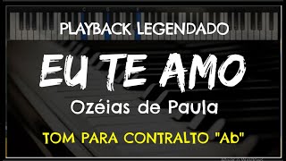 🎤 Eu Te Amo (PLAYBACK LEGENDADO - TOM CONTRALTO "Ab") Ozéias de Paula, by Niel Nascimento