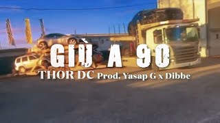 THOR-DC - GIÚ A 90 (Prod. Yasap G x Dibbe)