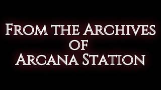 From the Archives of Arcana Station "Desire"