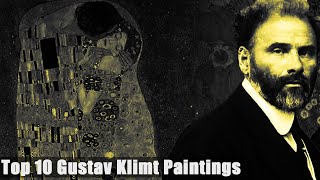 Discovering Gustav Klimt: Exploring the Top 10 Masterpieces