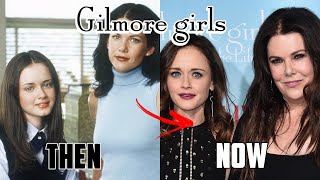 Gilmore Girls Characters (THEN VS. NOW)