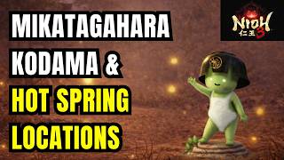Mikatagahara Kodama & Hot Spring Locations | Nioh 3