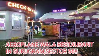 FLIGHT OF DREAMS,AIRPLANE RESTAURANT,GURGAON || VLOG 60 || BEST PLACE TO PARTY IN GURUGRAM ||